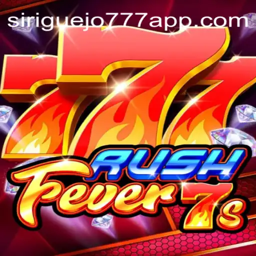 RushFever7s: The Ultimate Gaming Experience with Siriguejo777 Oficial Slots Brasil #1